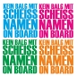 Preview: KEIN BALG MIT SCHEISS NAMEN ON BOARD Aufkleber A103